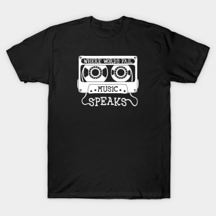 Where Words Fail, Music Speaks T-Shirt